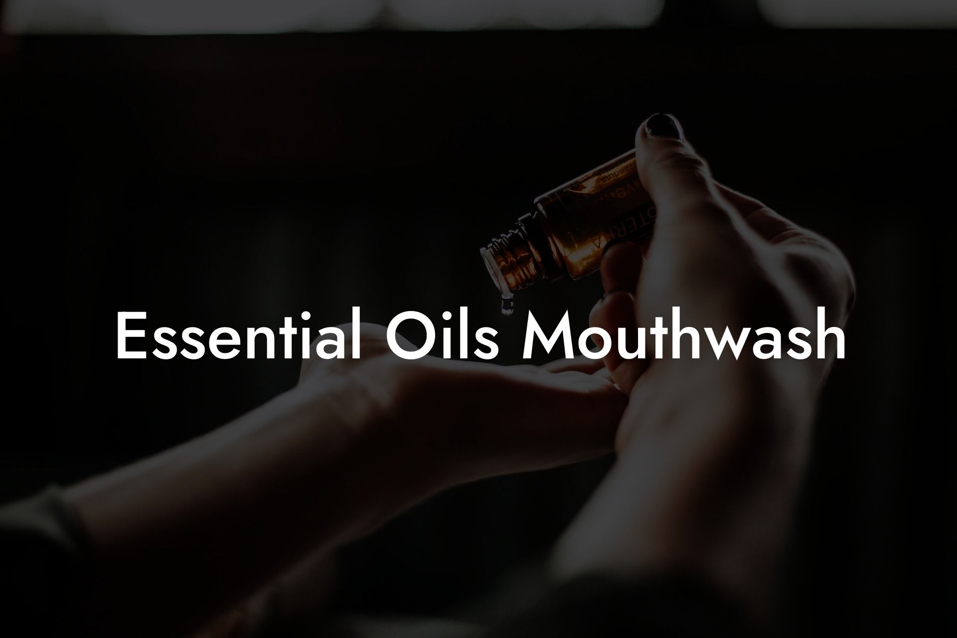 Essential Oils Mouthwash