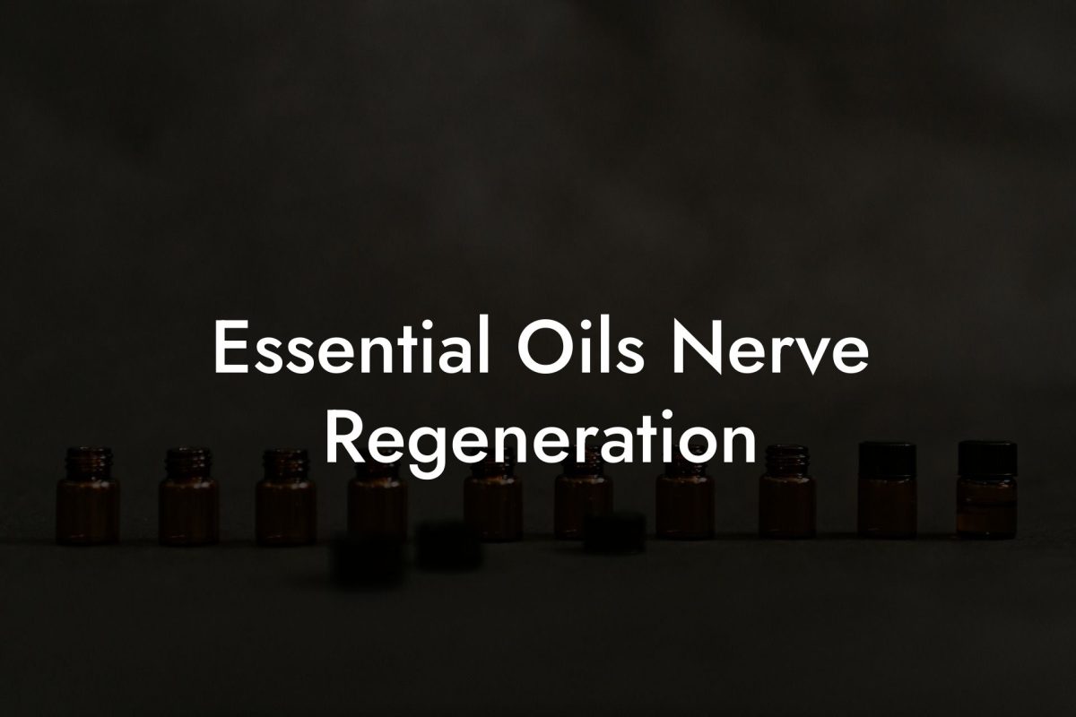 Essential Oils Nerve Regeneration