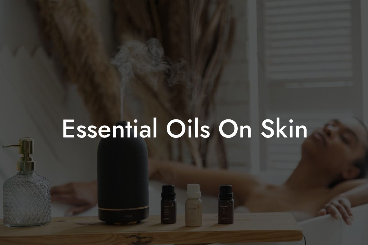 Essential Oils On Skin