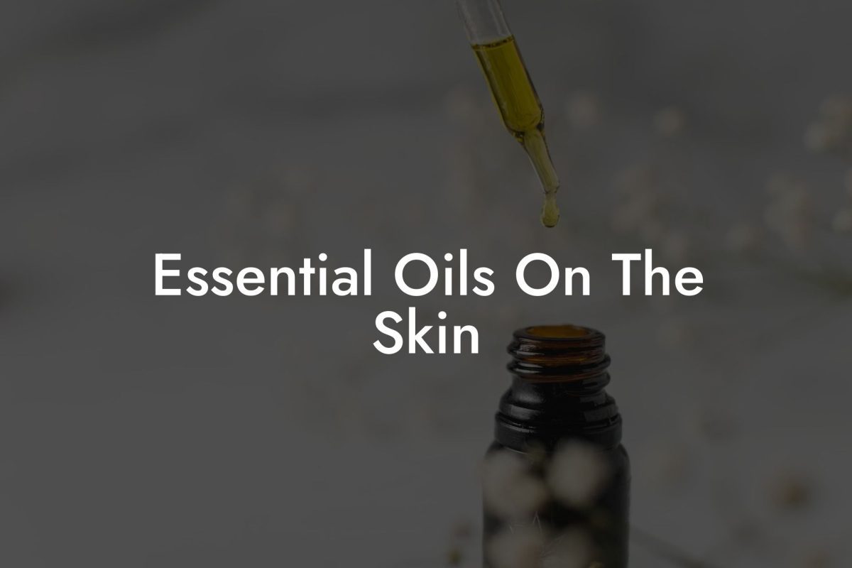 Essential Oils On The Skin