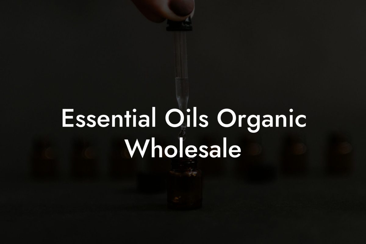 Essential Oils Organic Wholesale