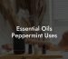Essential Oils Peppermint Uses