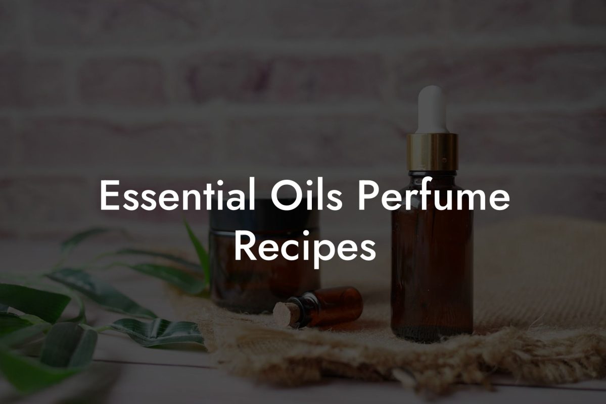 Essential Oils Perfume Recipes