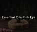 Essential Oils Pink Eye