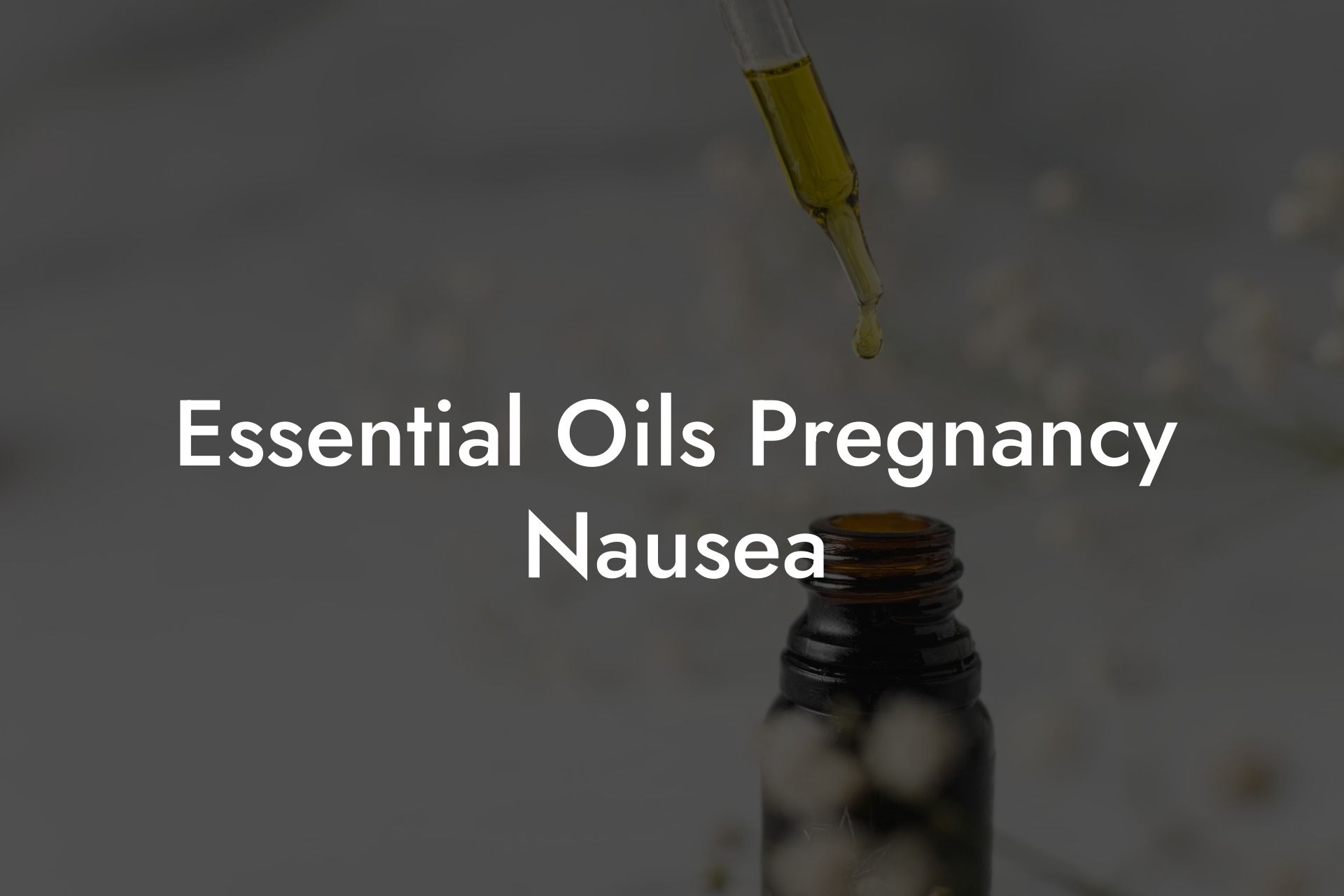 Essential Oils Pregnancy Nausea