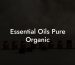 Essential Oils Pure Organic