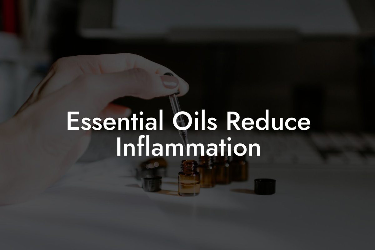 Essential Oils Reduce Inflammation