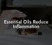 Essential Oils Reduce Inflammation