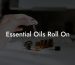 Essential Oils Roll On