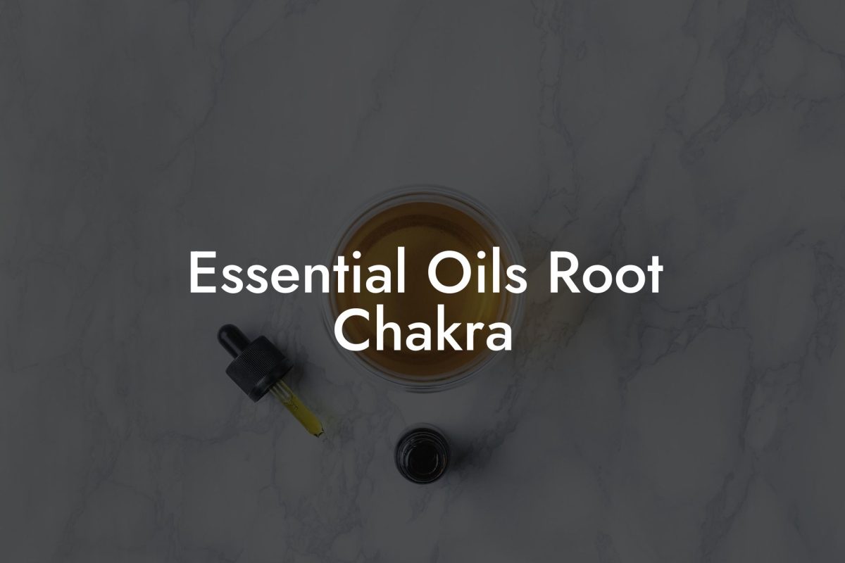 Essential Oils Root Chakra