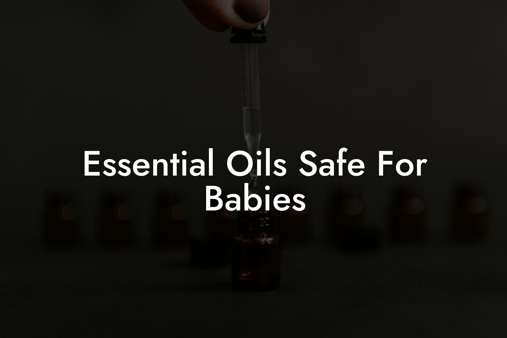 Essential Oils Safe For Babies