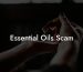 Essential Oils Scam
