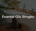 Essential Oils Shingles