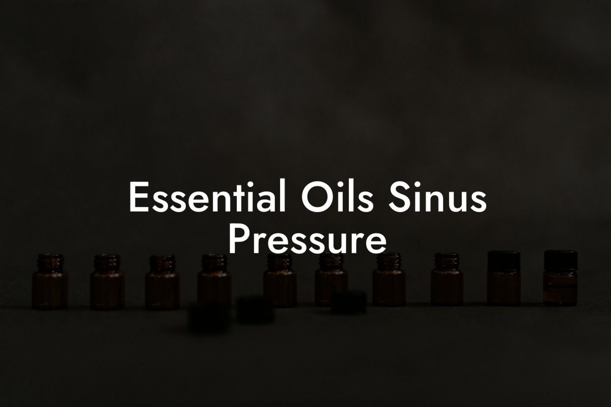 Essential Oils Sinus Pressure