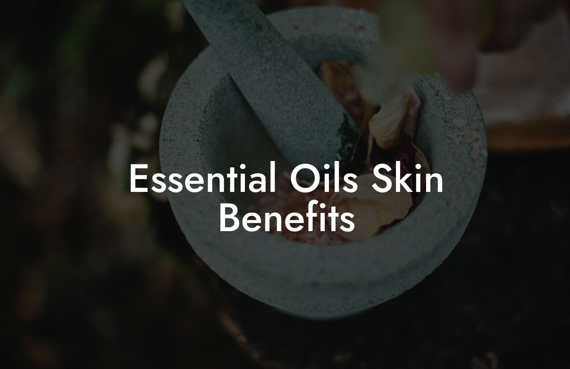 Essential Oils Skin Benefits