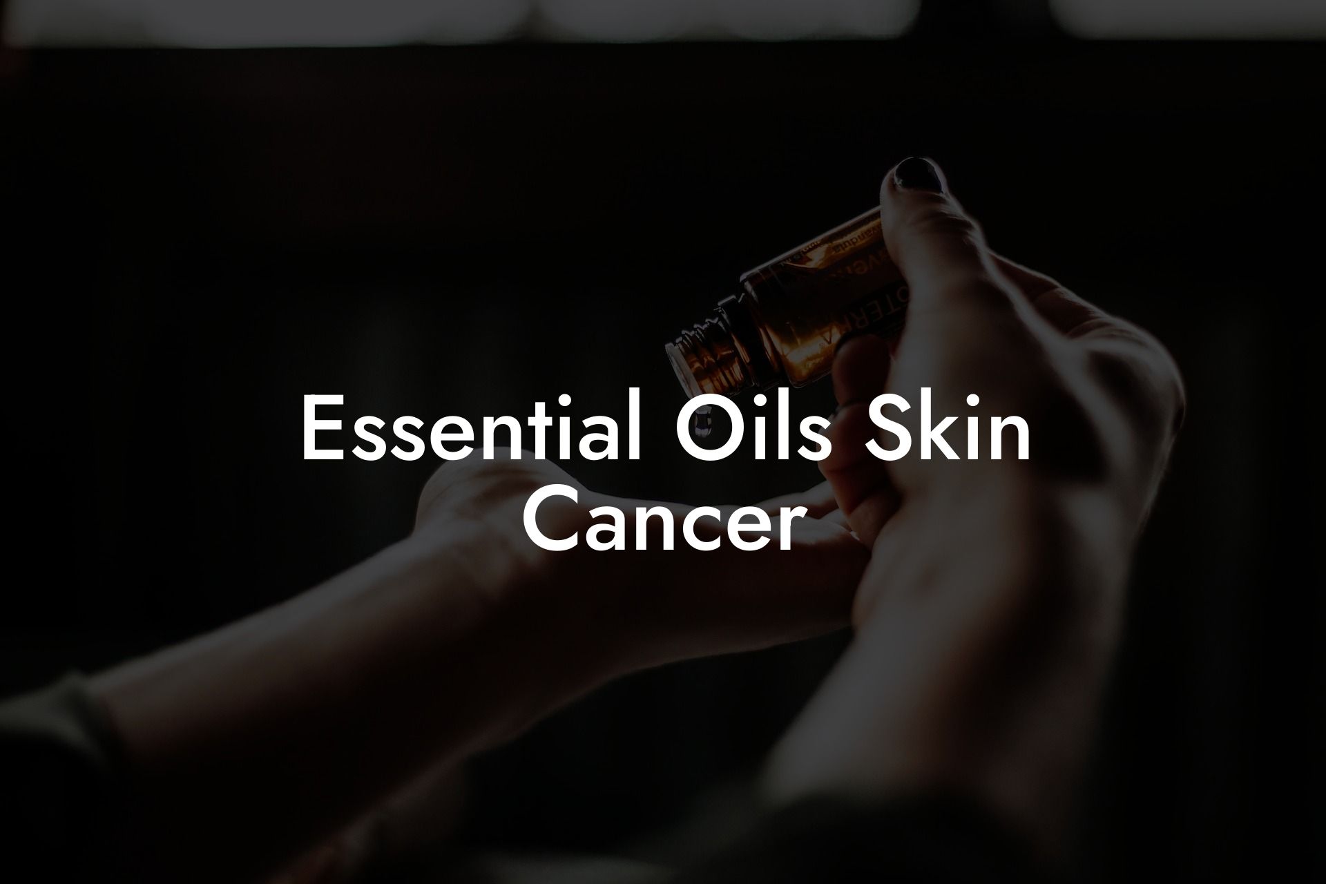 Essential Oils Skin Cancer