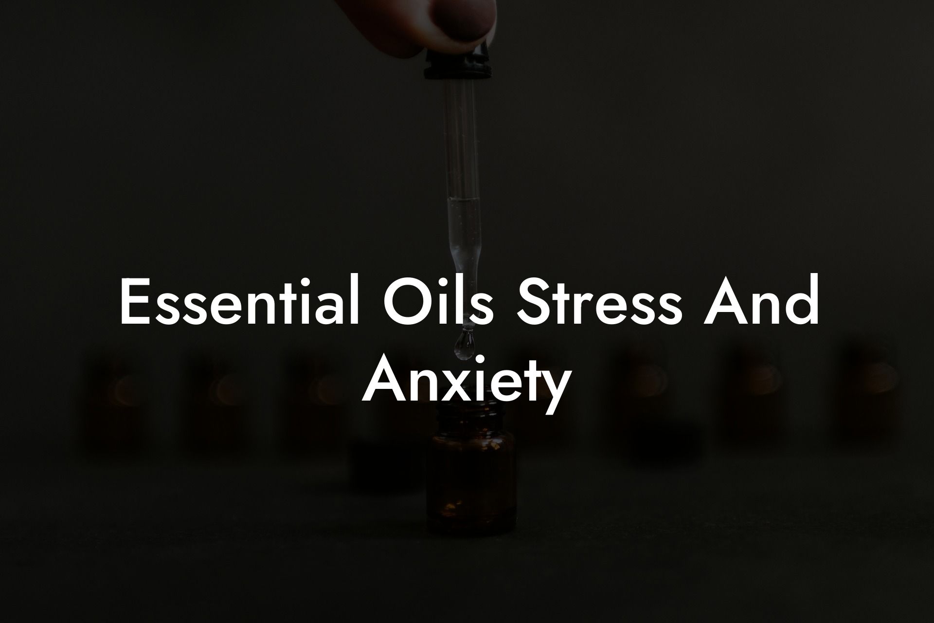 Essential Oils Stress And Anxiety
