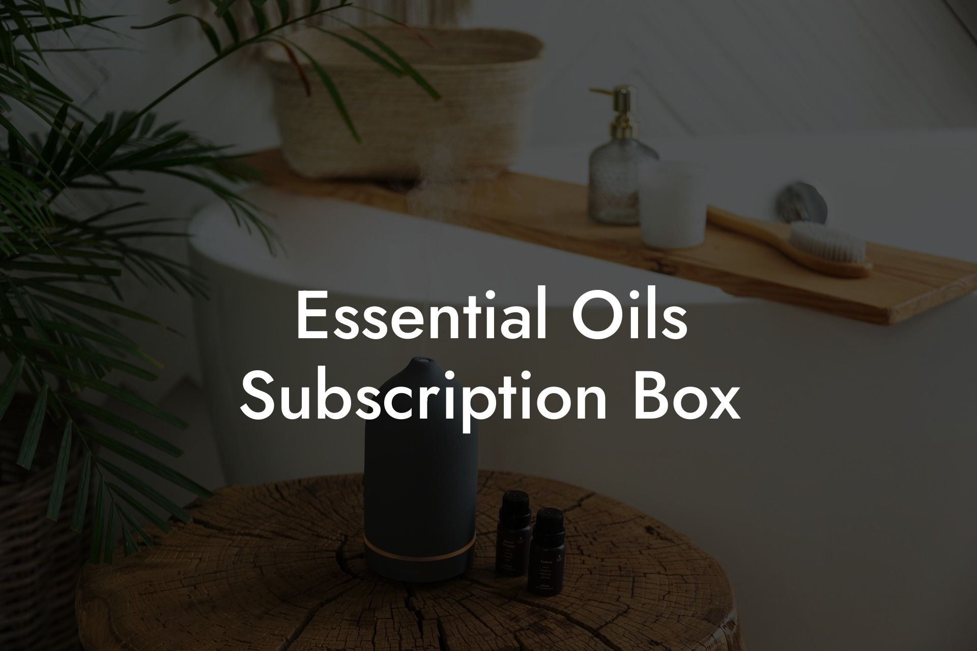 Essential Oils Subscription Box