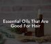 Essential Oils That Are Good For Hair