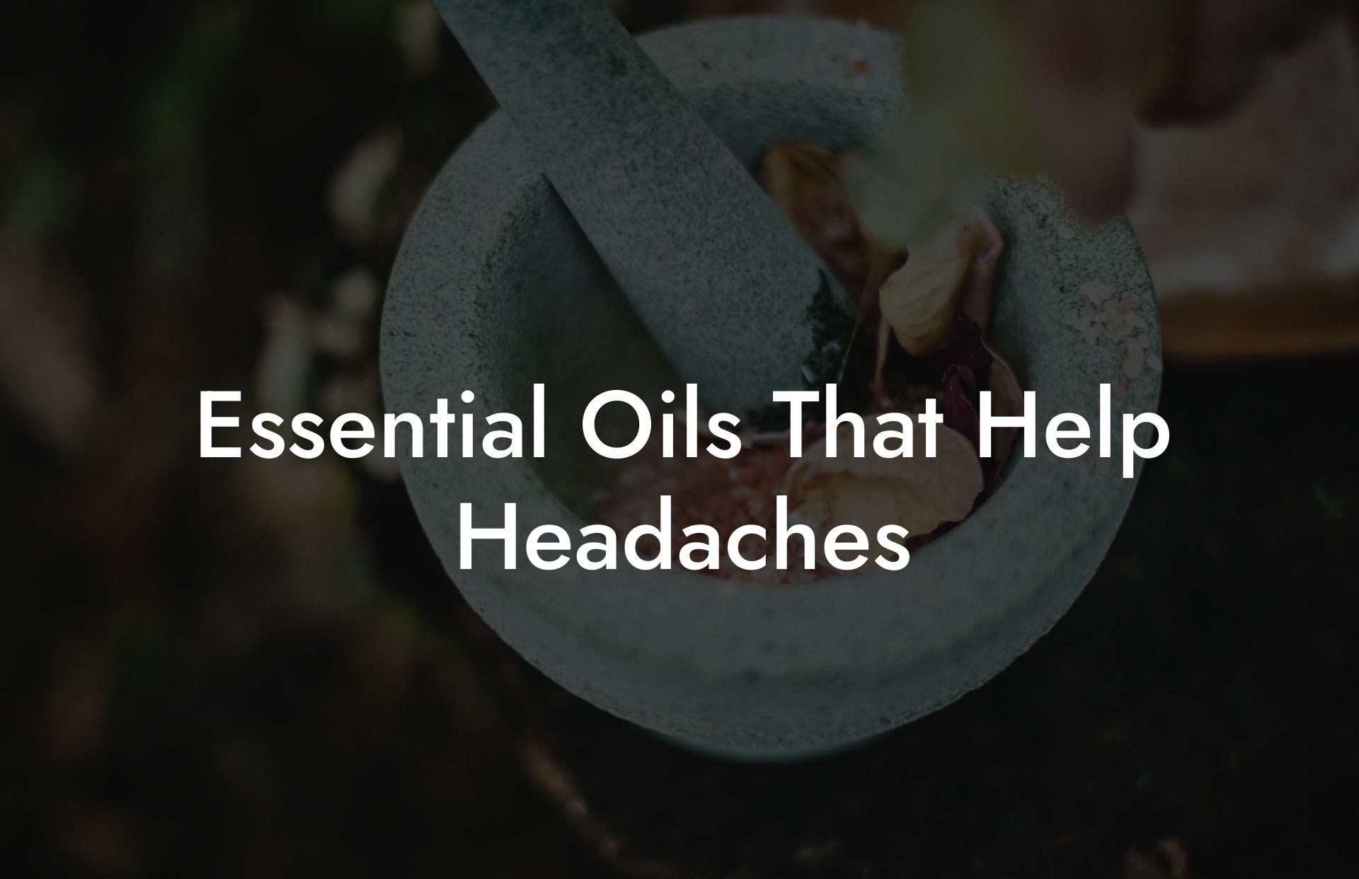 Essential Oils That Help Headaches