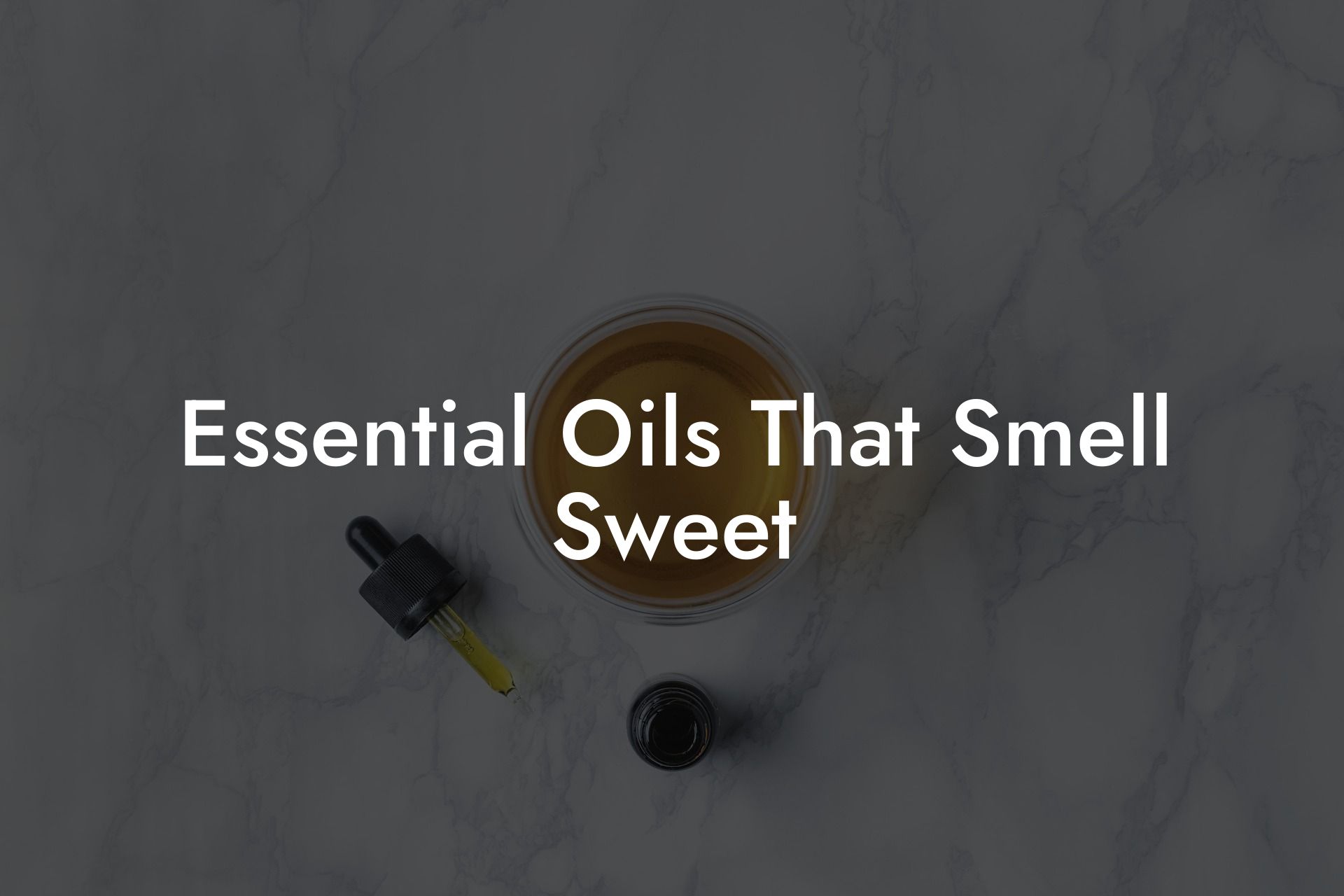 Essential Oils That Smell Sweet