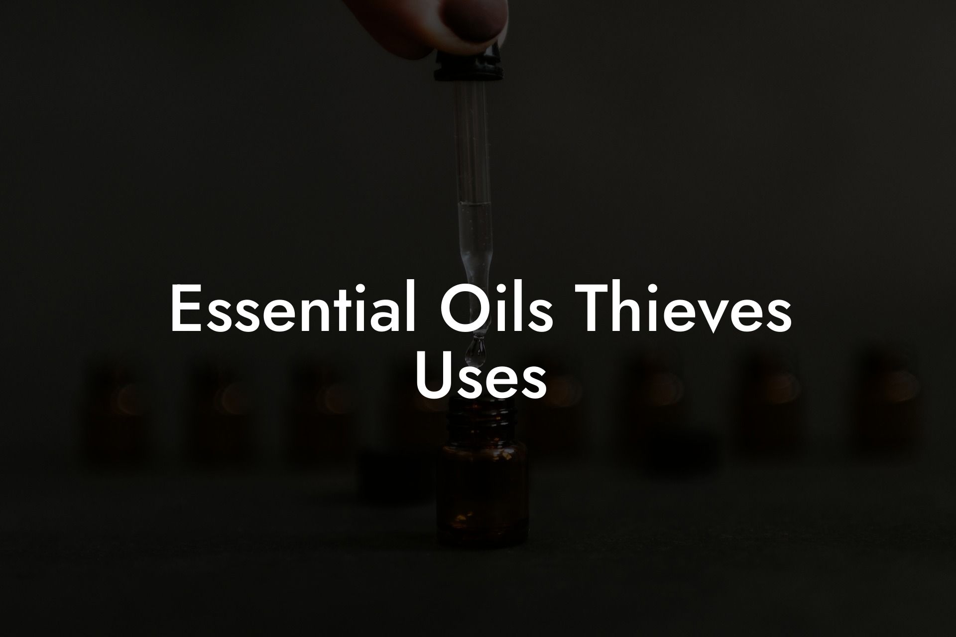 Essential Oils Thieves Uses