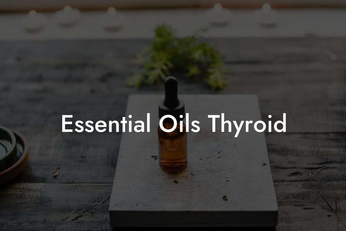 Essential Oils Thyroid