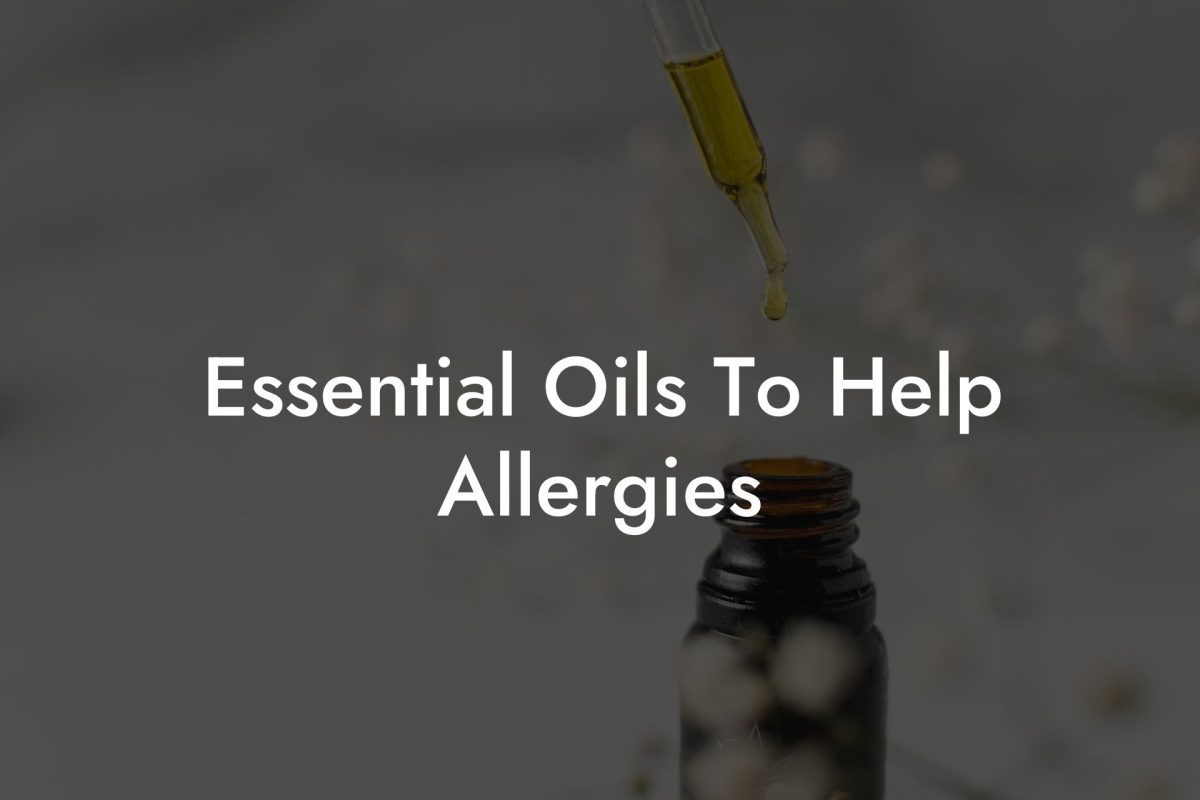 Essential Oils To Help Allergies