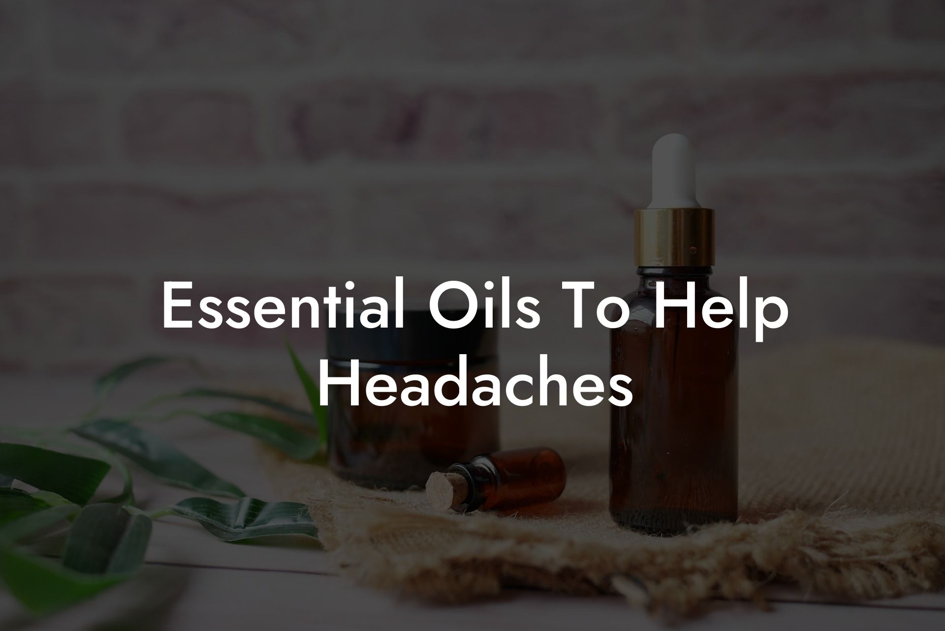 Essential Oils To Help Headaches