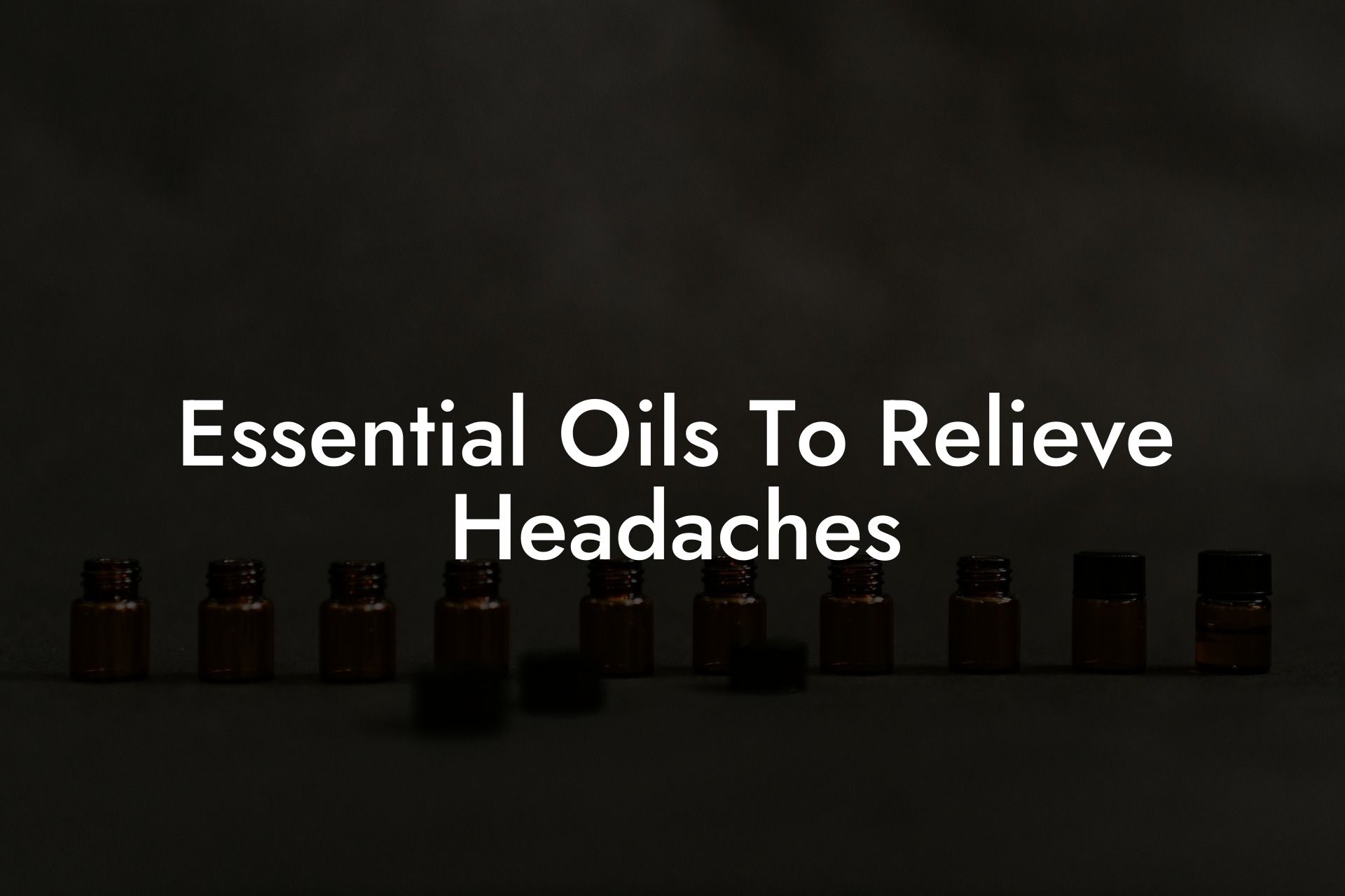 Essential Oils To Relieve Headaches