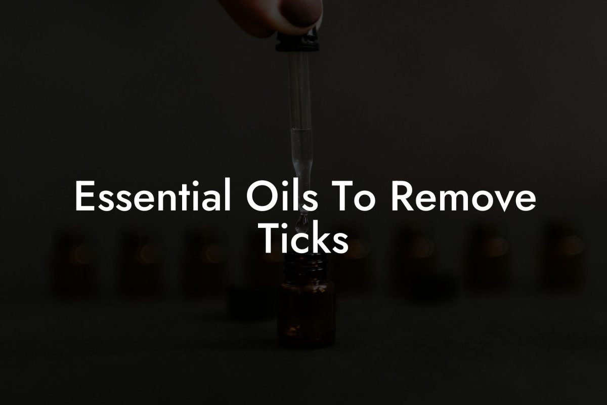 Essential Oils To Remove Ticks