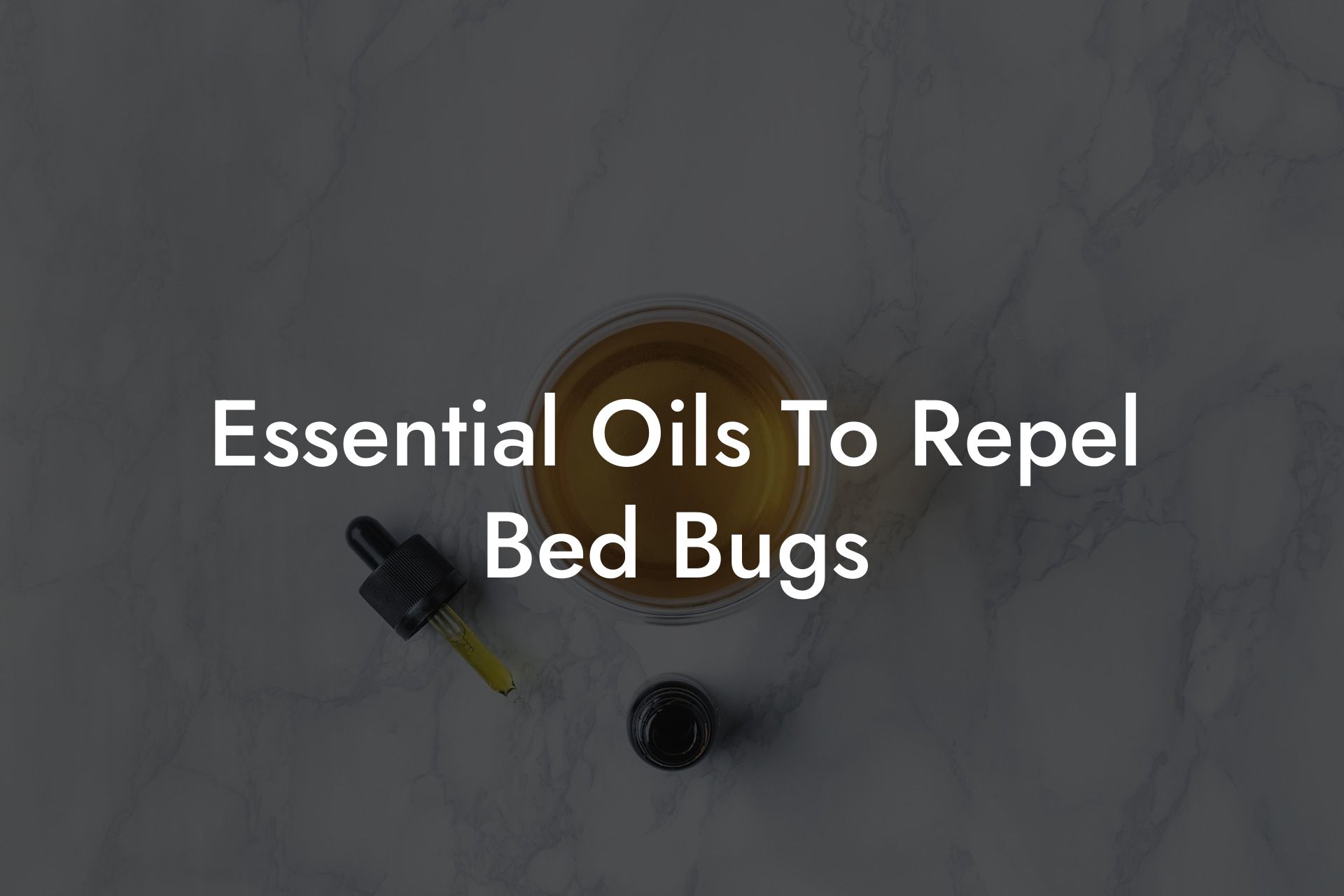 Essential Oils To Repel Bed Bugs