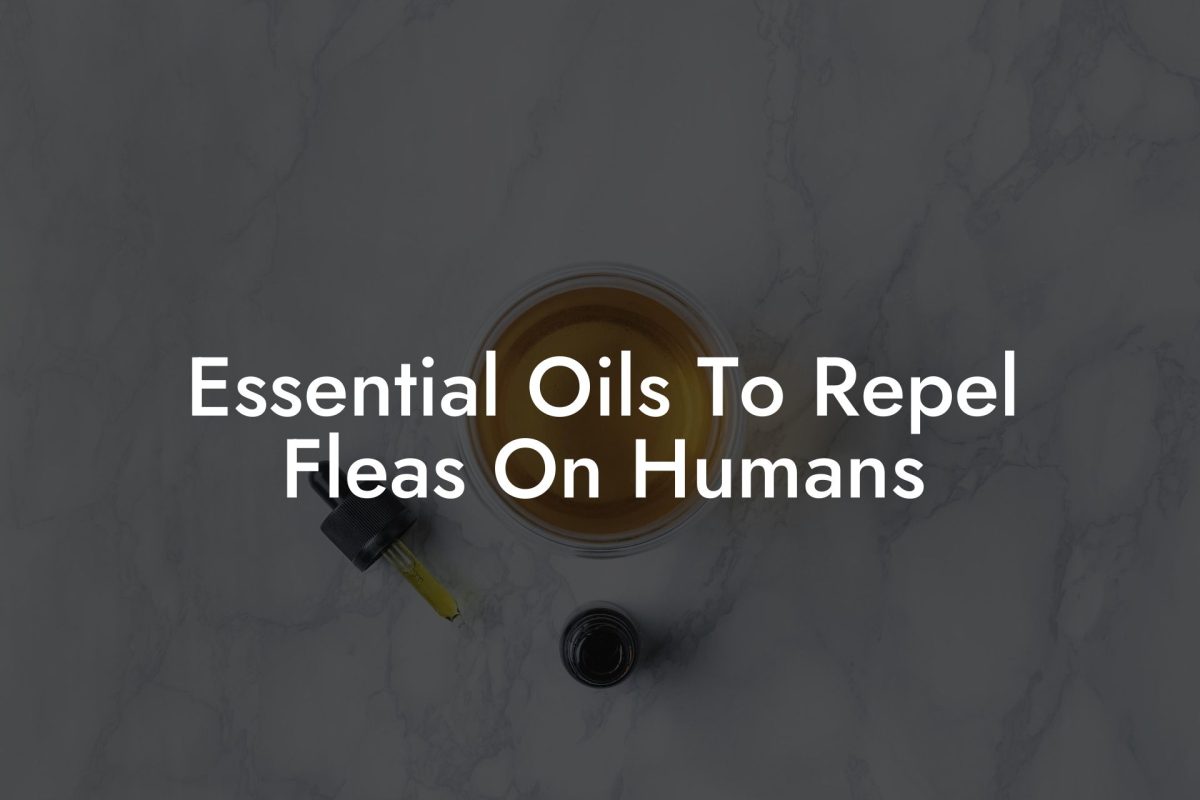 Essential Oils To Repel Fleas On Humans