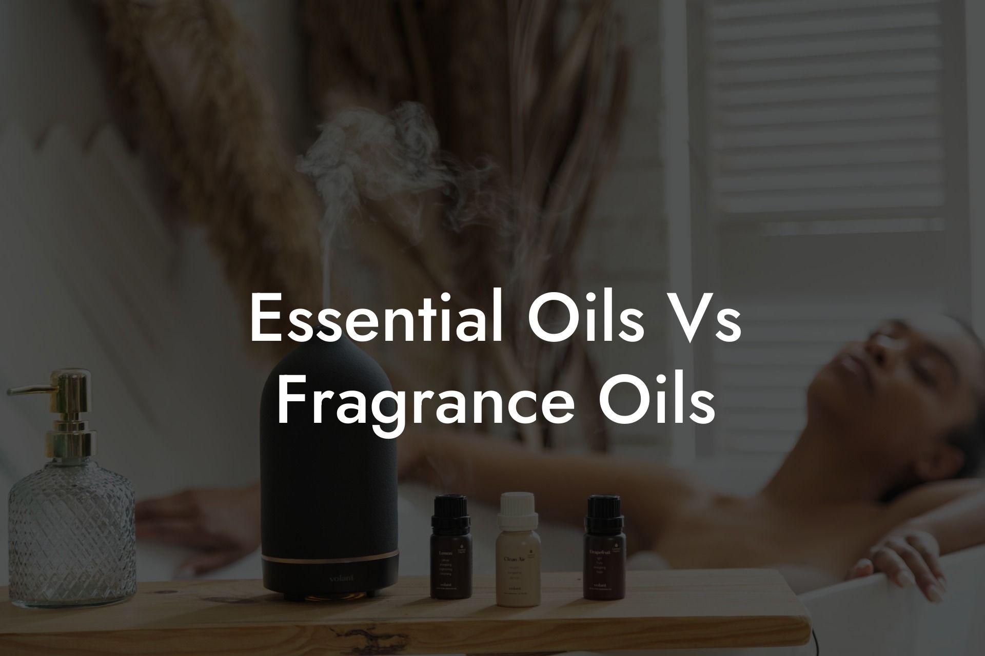 Essential Oils Vs Fragrance Oils