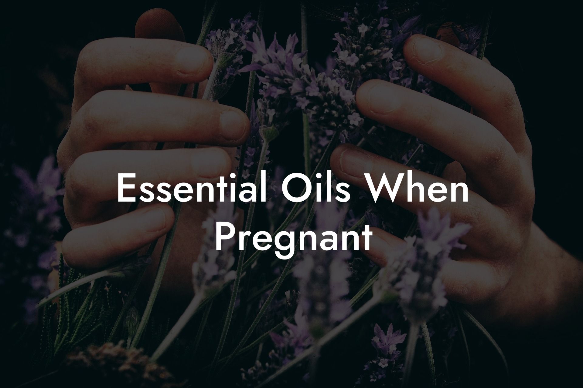 Essential Oils When Pregnant