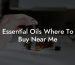 Essential Oils Where To Buy Near Me