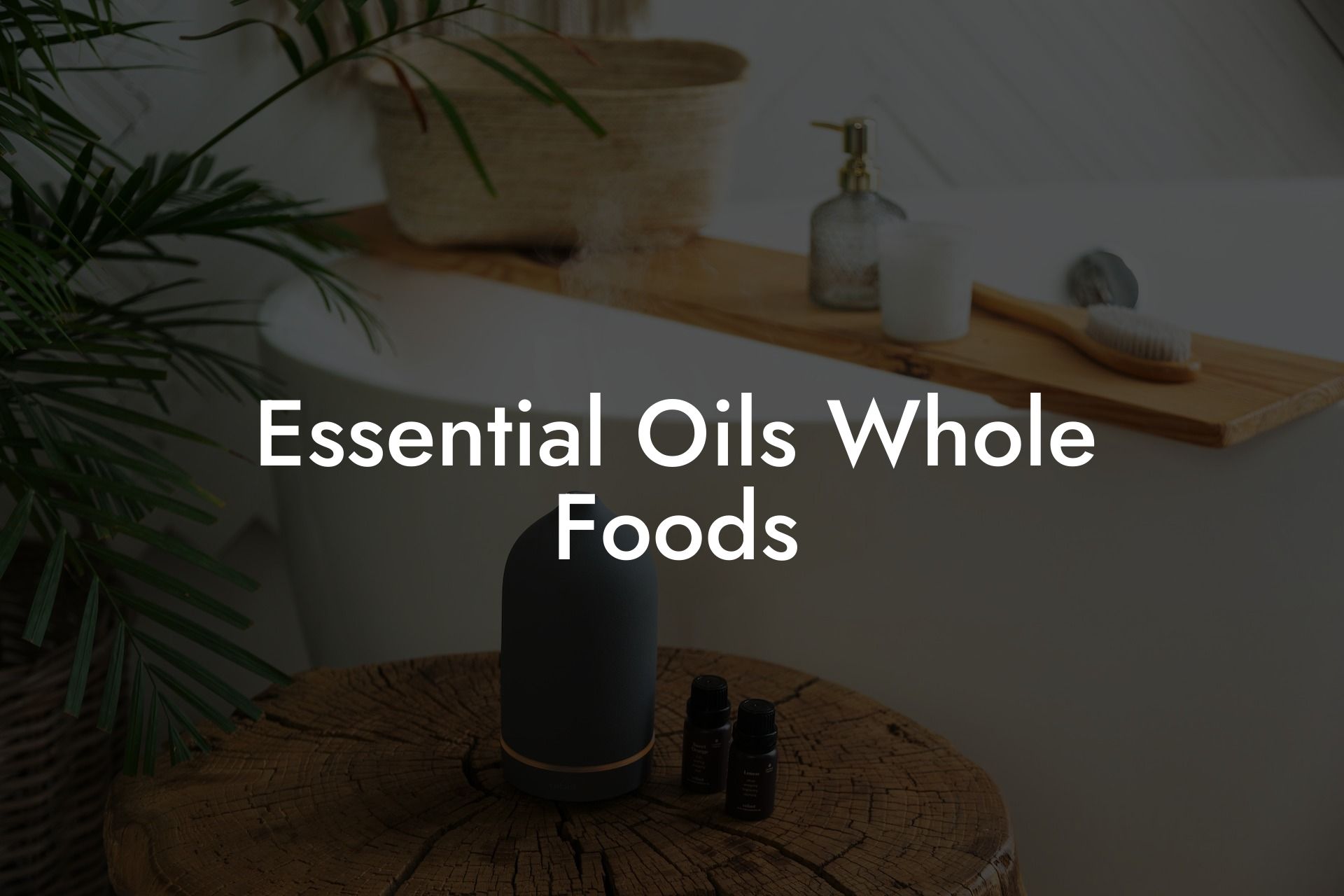 Essential Oils Whole Foods