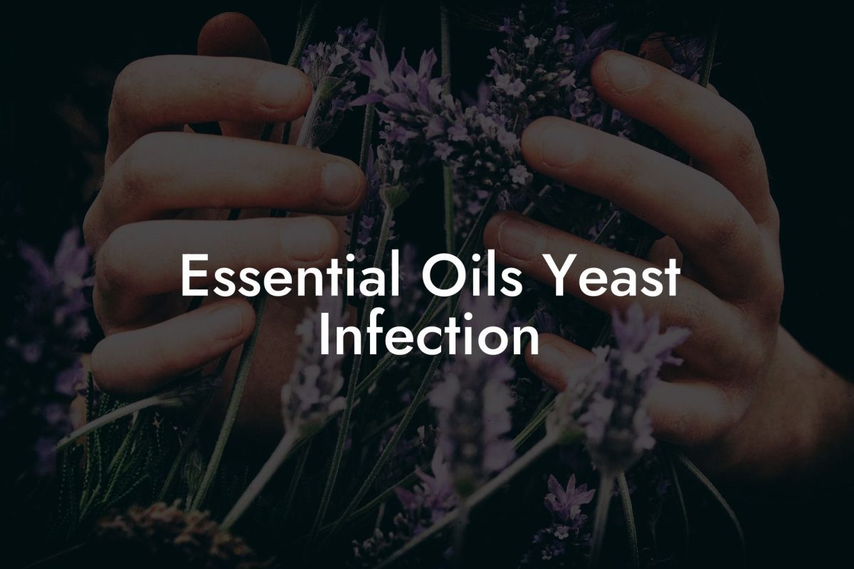 Essential Oils Yeast Infection