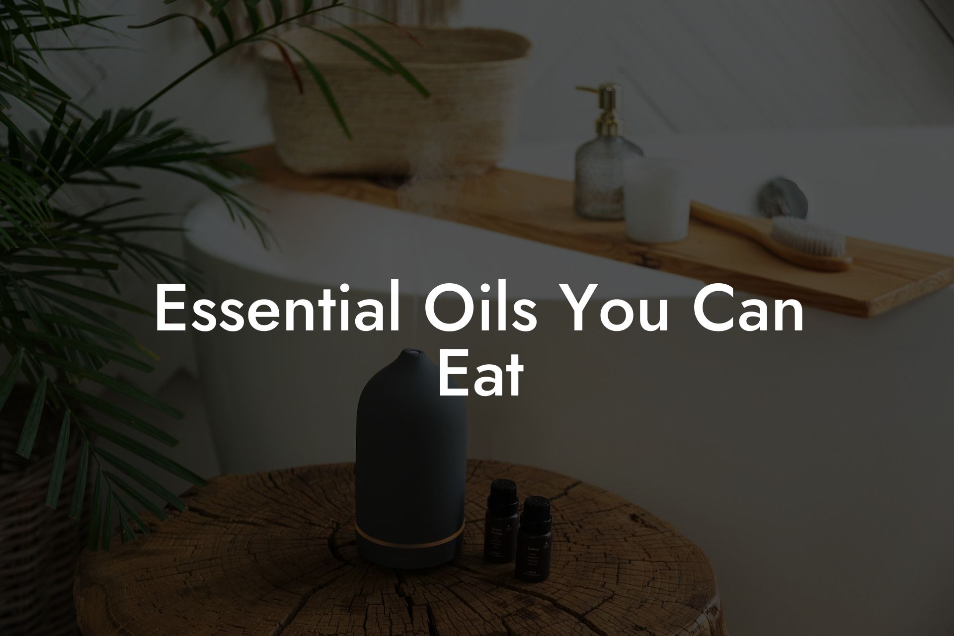 Essential Oils You Can Eat
