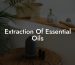Extraction Of Essential Oils