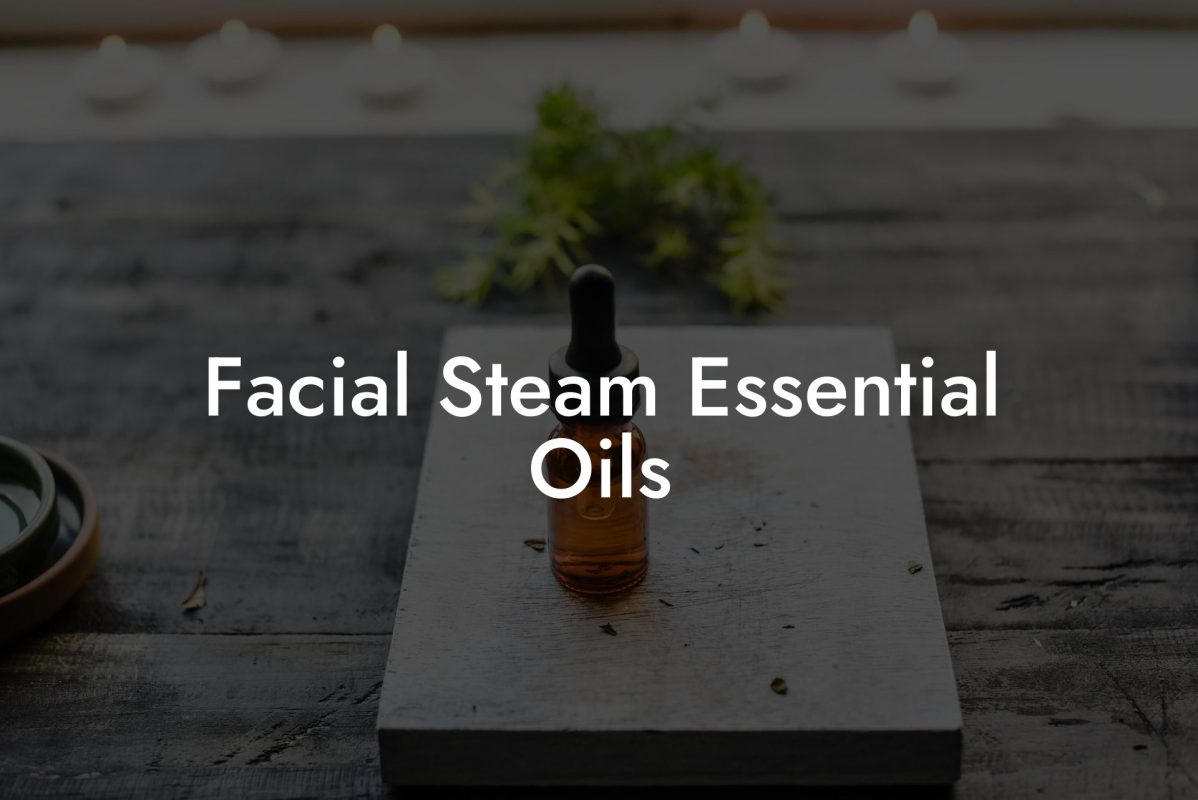 Facial Steam Essential Oils