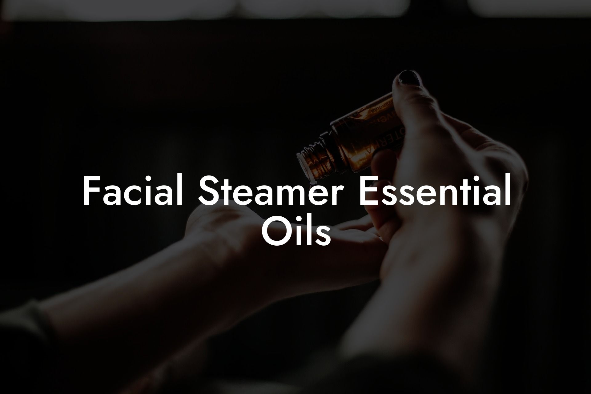 Facial Steamer Essential Oils