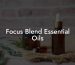 Focus Blend Essential Oils