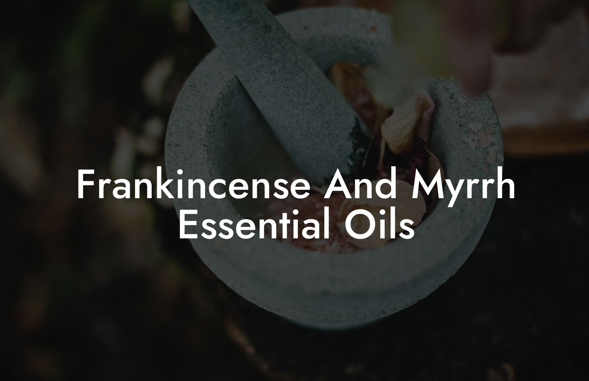 Frankincense And Myrrh Essential Oils