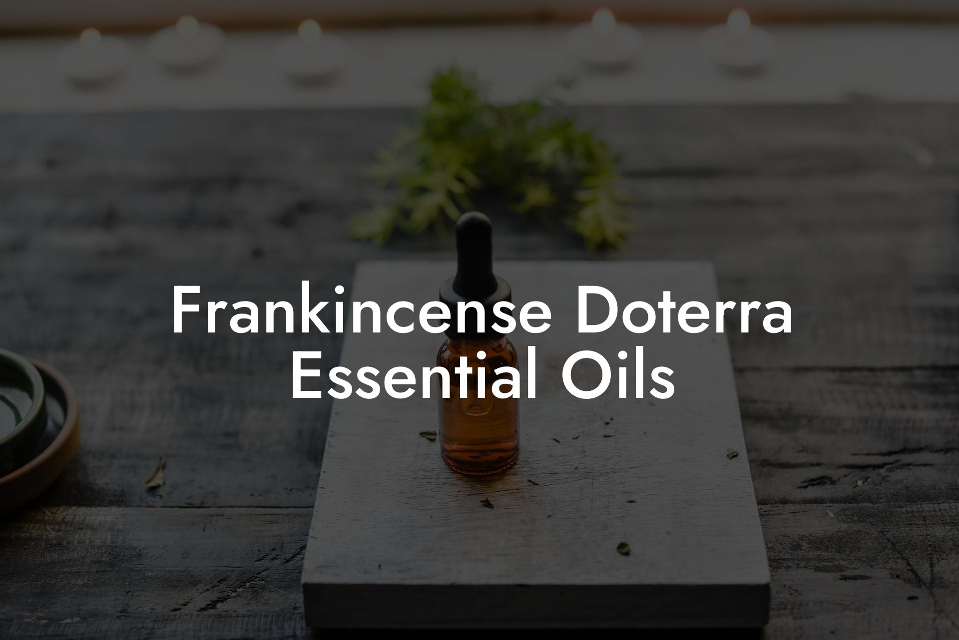 Frankincense Doterra Essential Oils