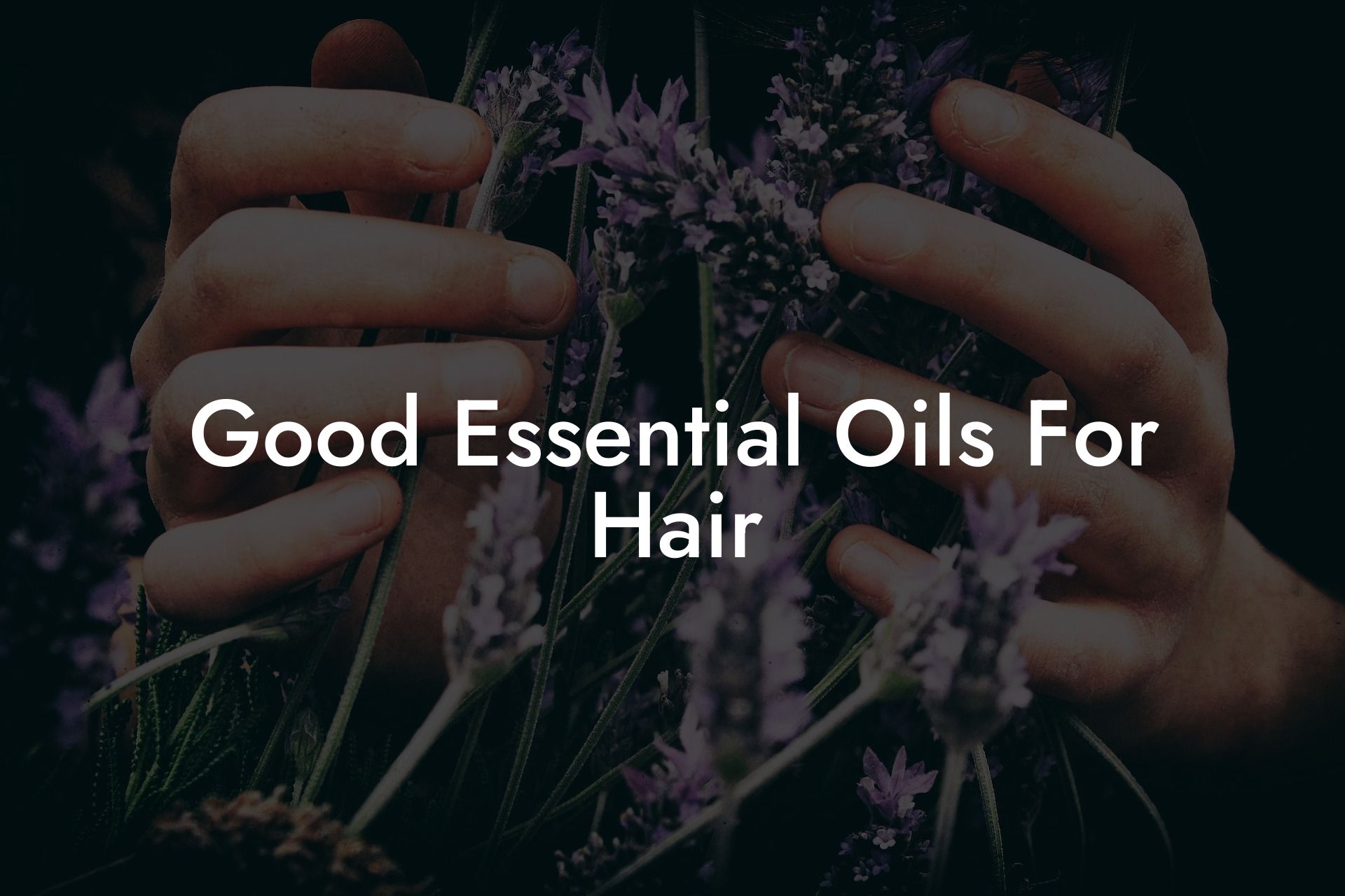 Good Essential Oils For Hair