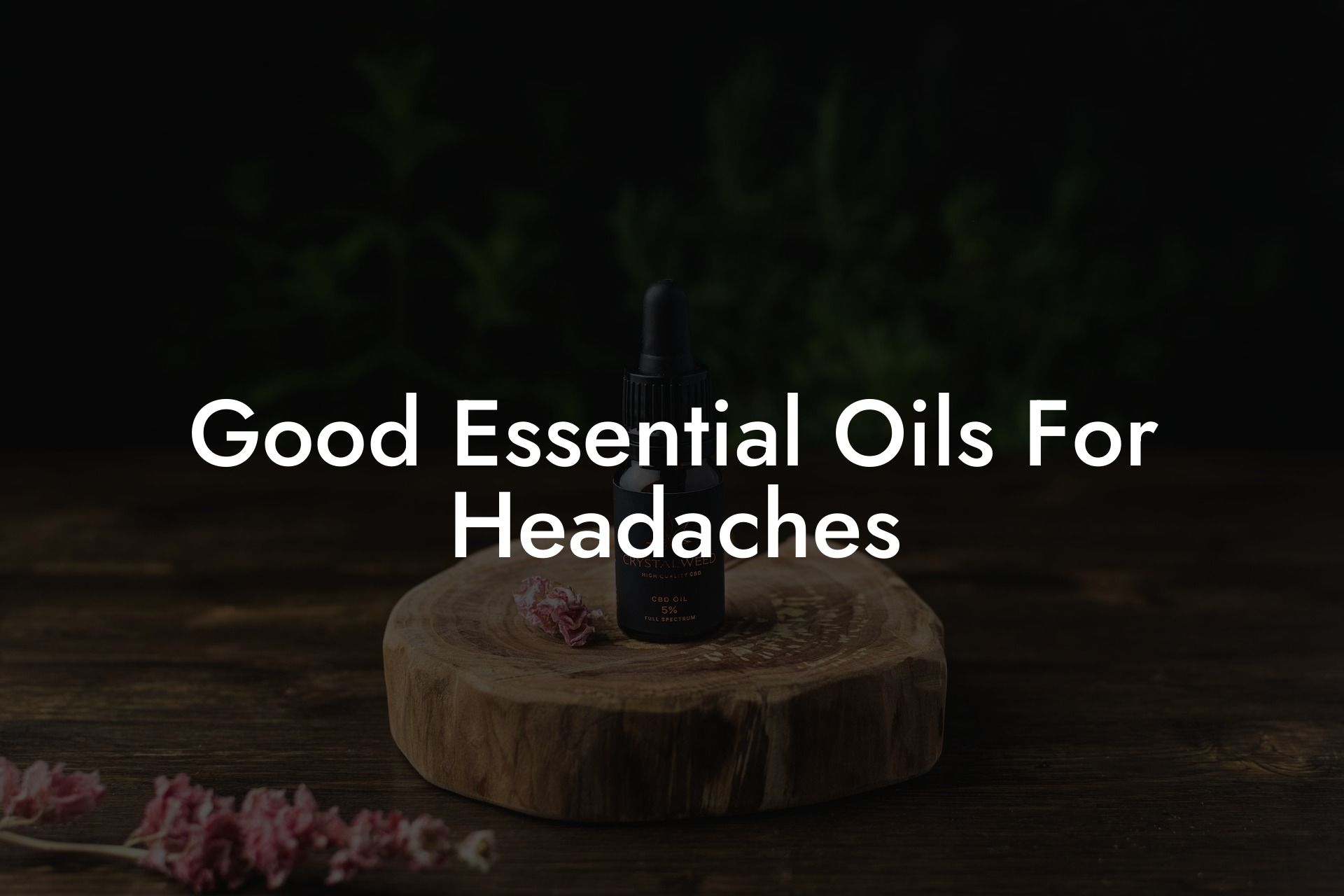 Good Essential Oils For Headaches