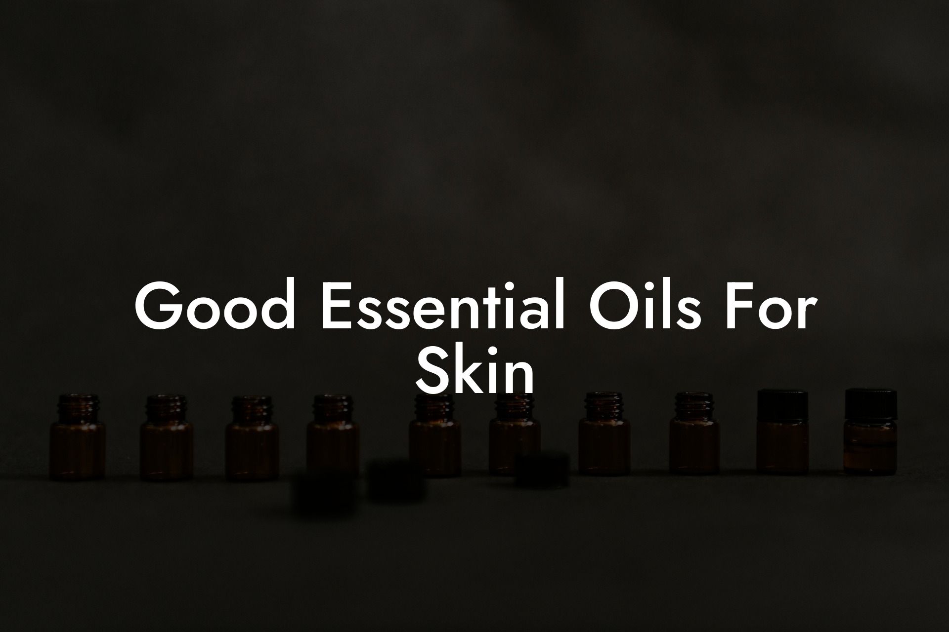 Good Essential Oils For Skin