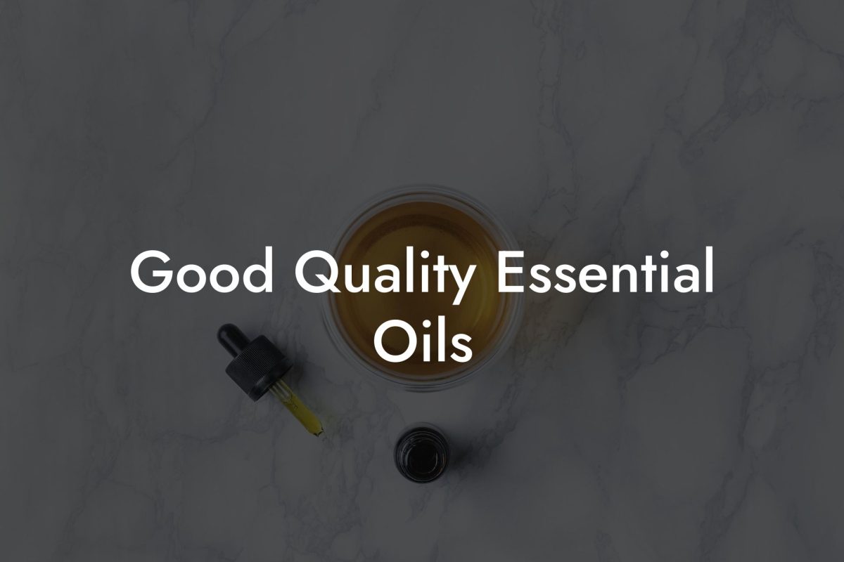 Good Quality Essential Oils