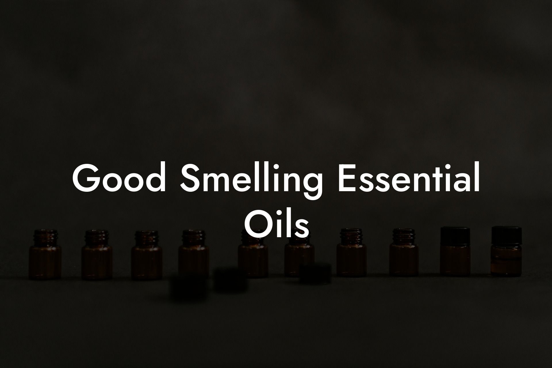 Good Smelling Essential Oils